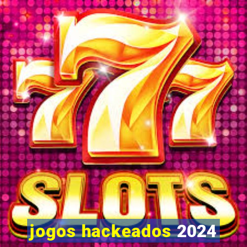 jogos hackeados 2024